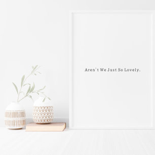 Positive Shh't We Just So Lovely Quote Poster