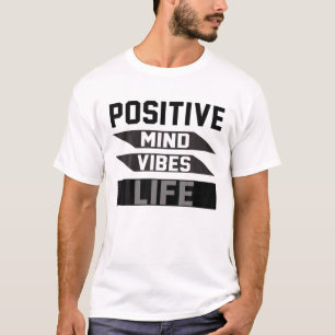 POSITIVE SHIRT Positive Mind Positive Vibe Positiv