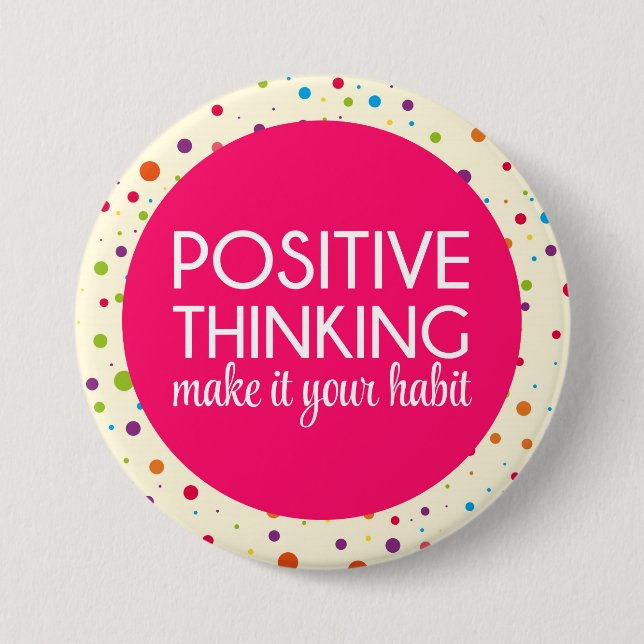 Positive Thinking Quote 3 Inch Round Button (Front)