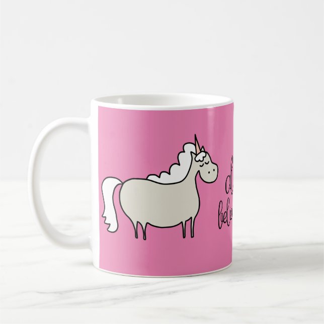 Positive Thinking: Unicorn Always Believes in You Coffee Mug (Left)