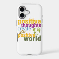 Positive Thoughts Create a Positive World