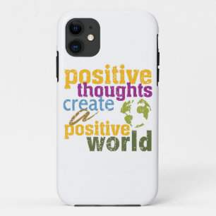 Positive Thoughts Create a Positive World iPhone 11 Case