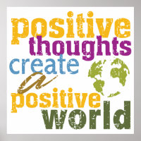 Positive Thoughts Create a Positive World