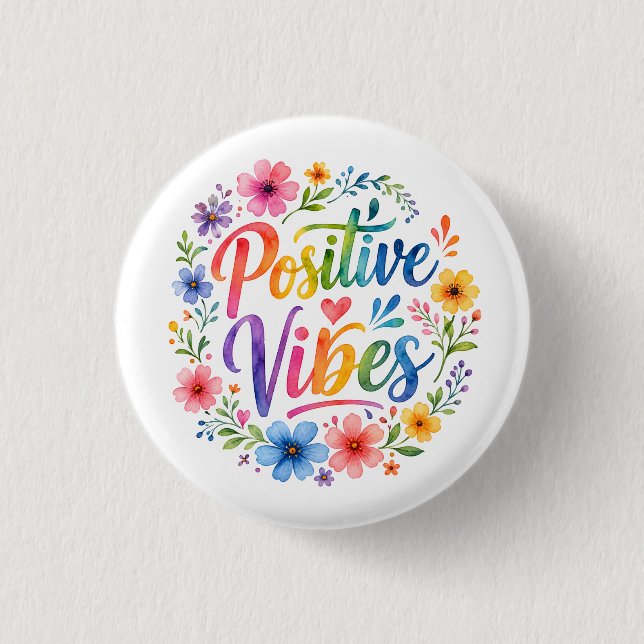 Positive Vibes 1 Inch Round Button (Front)