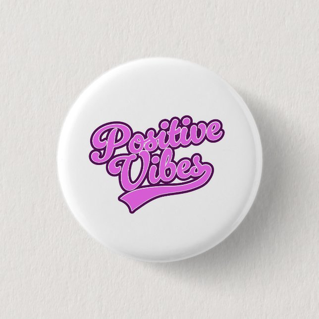 Positive Vibes 1 Inch Round Button (Front)