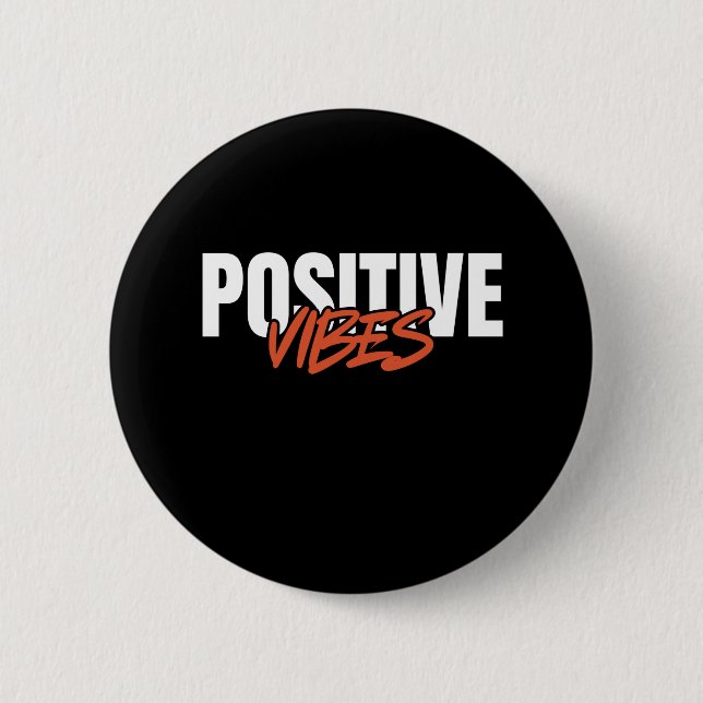 Positive Vibes 2 Inch Round Button (Front)