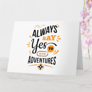Positive Vibes - Always Say YES to New Adventures Card