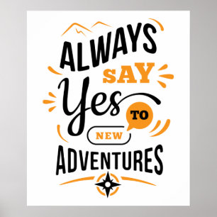 Positive Vibes - Always Say YES to New Adventures Poster