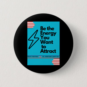Positive Vibes Be The Energy You Want To Attract S 2 Inch Round Button