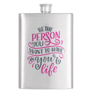 Positive Vibes - Be the Person You Want to Have Hip Flask
