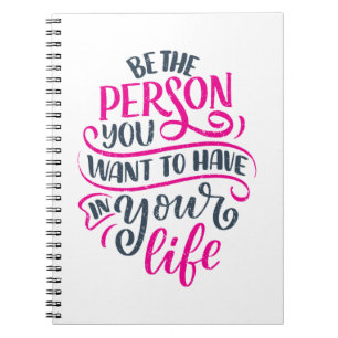 Positive Vibes - Be the Person You Want to Have Notebook