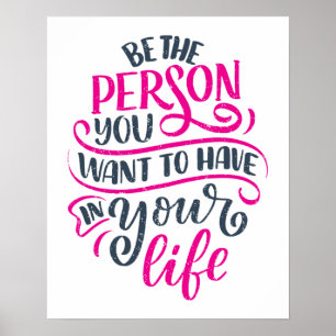 Positive Vibes - Be the Person You Want to Have Poster