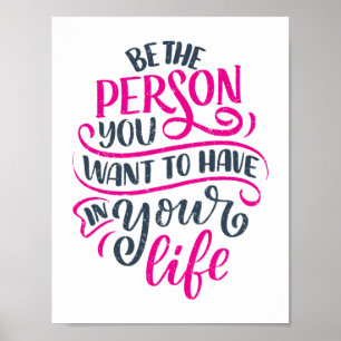 Positive Vibes - Be the Person You Want to Have Poster