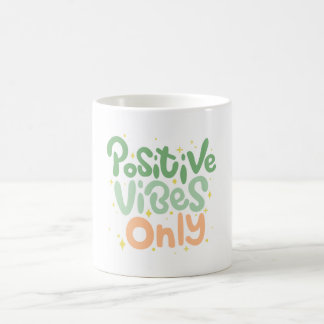 positive vibes classic mug for everyone