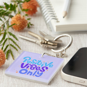 POSITIVE VIBES GIFT MOM DAD BOSS SISTER DAUGHTER KEYCHAIN