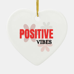 Positive Vibes – Good Energy Inspirational Floral  Ceramic Ornament