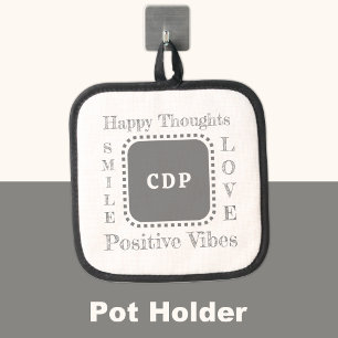 Positive vibes keep smile add initials grey pot holder