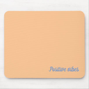 Positive vibes  mouse pad