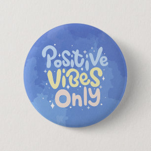 Positive Vibes Only 2 Inch Round Button