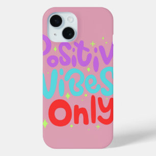 Positive Vibes Only Abstract Typographic Pink iPhone 15 Case