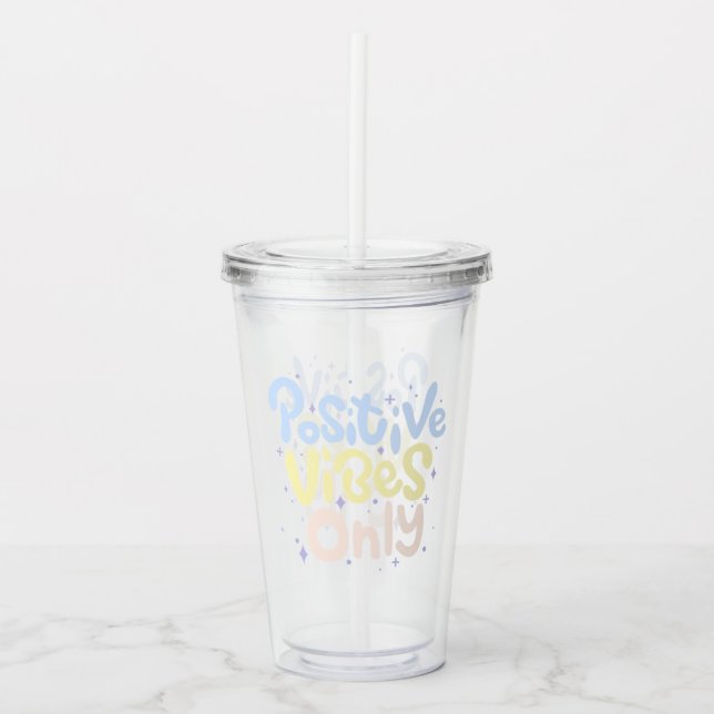 Positive Vibes Only Acrylic Tumbler (Front)