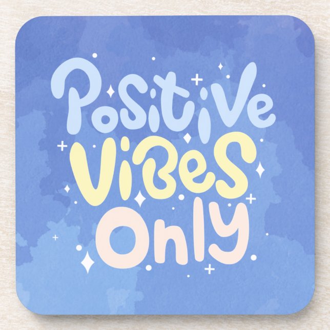 Positive Vibes Only Coaster (Front)