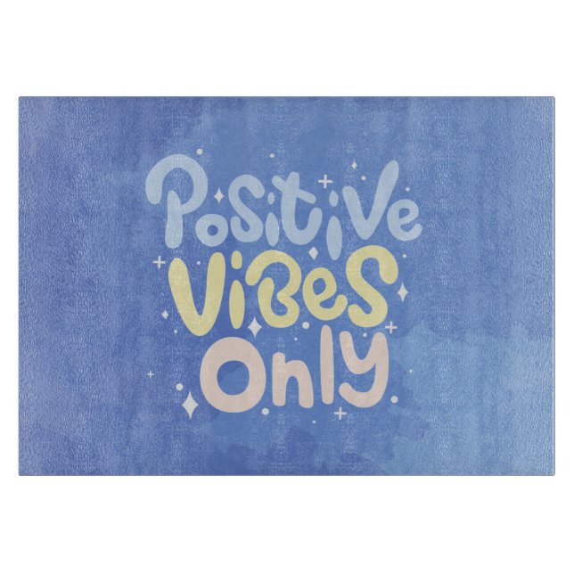 Positive Vibes Only Cutting Board (Front)