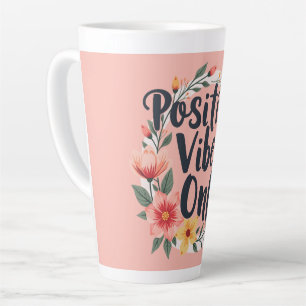 Positive Vibes Only Floral Wreath Design Latte Mug