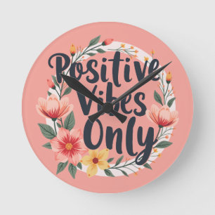 Positive Vibes Only Floral Wreath Design Round Clock