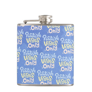 Positive Vibes Only Hip Flask