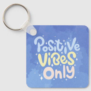 Positive Vibes Only Keychain