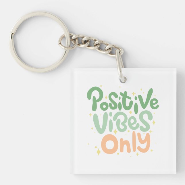 Positive vibes only positive quotes  keychain (Front)