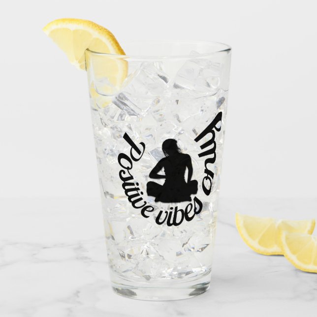 Positive Vibes Only Quote Zen Yoga Meditation Glass (Front Ice)