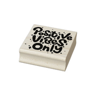 Positive Vibes Only Rubber Stamp