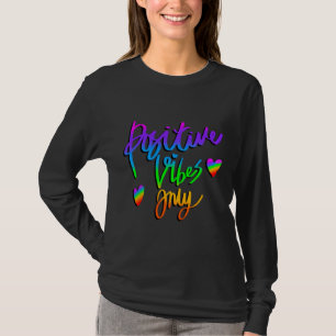Positive Vibes Only T-Shirt