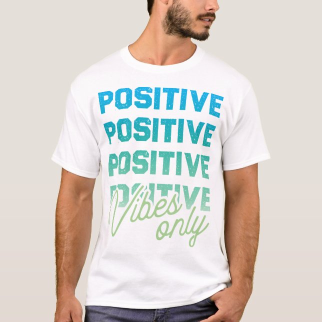 Positive Vibes Only White Adult T-Shirt (Front)