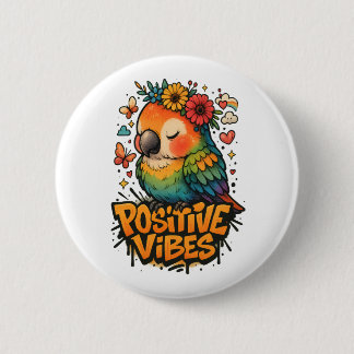 “Positive Vibes” Parrot 2 Inch Round Button