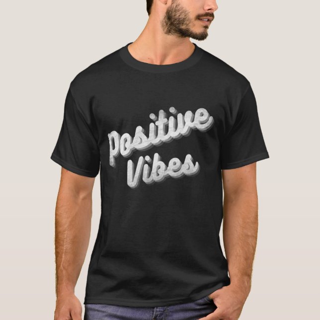 POSITIVE VIBES  T-Shirt (Front)