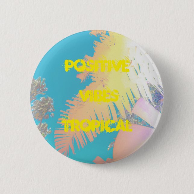 Positive Vibes Tropical Palm Trees 2 Inch Round Button (Front)