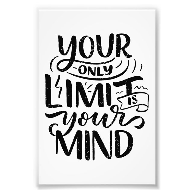 Positive Vibes - Your Only Limit is Your Mind Photo Print (Front)