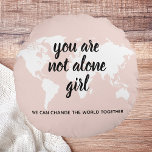 Positive You Are Not Alone Girl Motivation Quote Round Pillow<br><div class="desc">Positive You Are Not Alone Girl Motivation Quote</div>