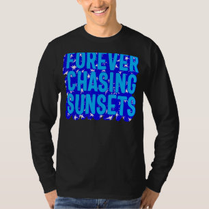 Positivity Forever Chasing Sunset Watch Sunset Qu T-Shirt