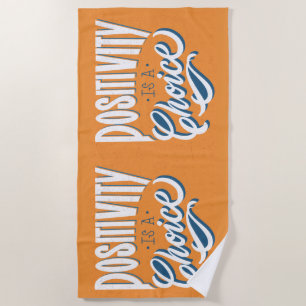 Positivity Is a Choice Beach Towel