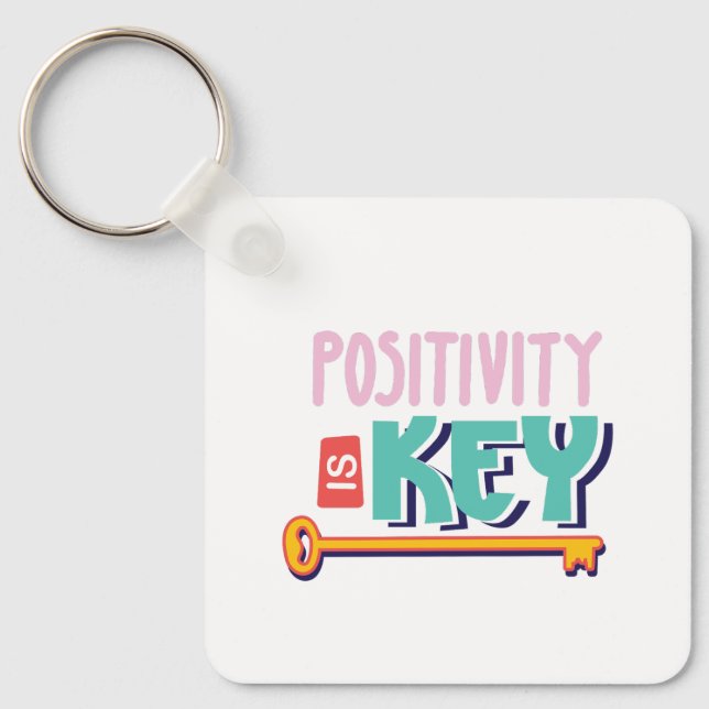 positivity is the key design  keychain (Front)