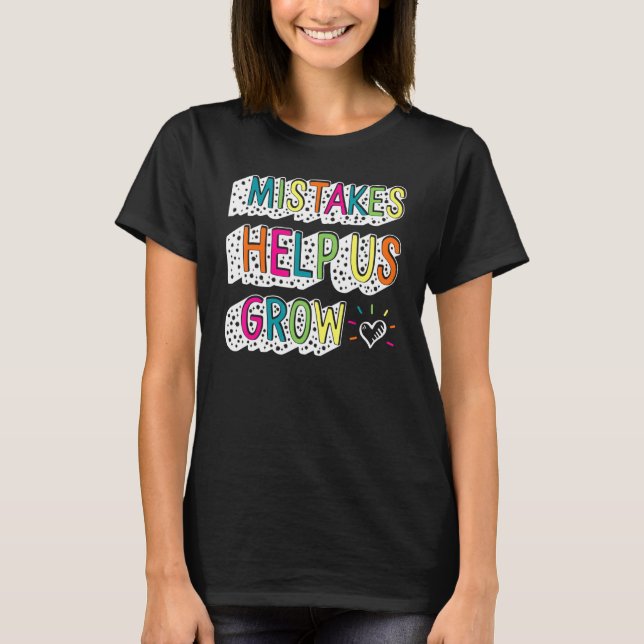 Positivity Mistakes Help Us Grow Growth Mindset Te T-Shirt (Front)