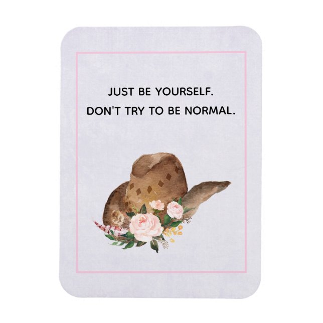 Positivity Quote Be Yourself with Cowgirl Hat Magnet (Vertical)