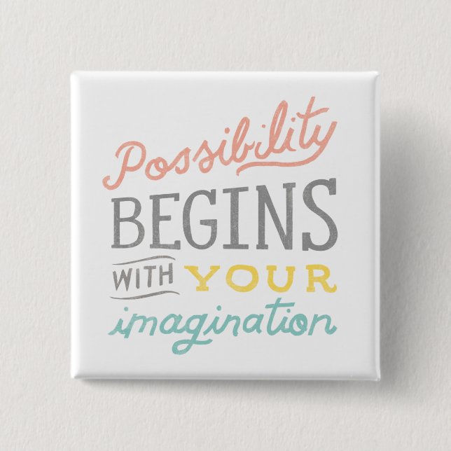 Possibility Begins With Your Imagination 2 Inch Square Button (Front)