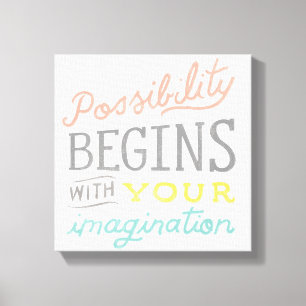 Possibility Begins With Your Imagination Canvas Print
