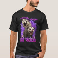 Possum I_m Not Like Other Girls I’m Worse Fierce O