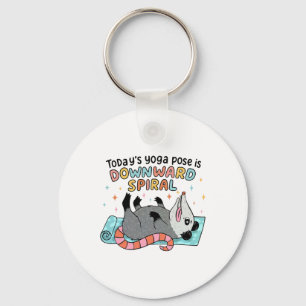 Possum Overwhelmed Today's Yoga Pose Is Downward S Keychain